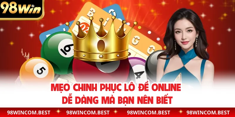 Mẹo chinh phục lô đề online dễ dàng mà bạn nên biết